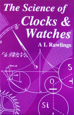 Science of Clocks and Watches AL Rawlings